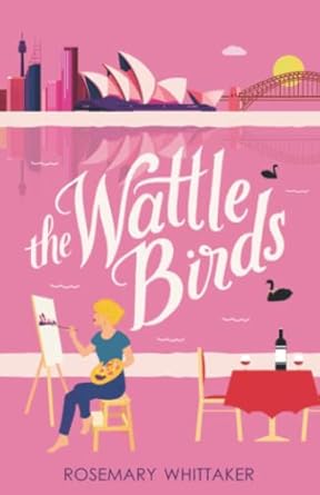 The Wattle Birds: A Year in Australia - A feel-good story of one engagement, two cultures and a small but very adventurous koala