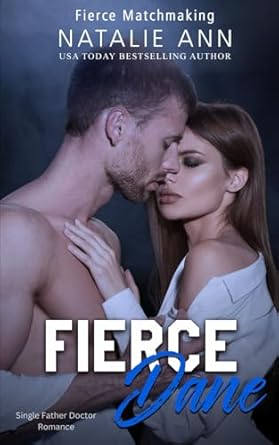 Fierce-Dane: A Single Father Doctor Medical Romance Story
