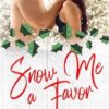 Snow Me A Favor