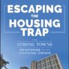 Escaping the Housing Trap: The Strong Towns Response to the Housing Crisis