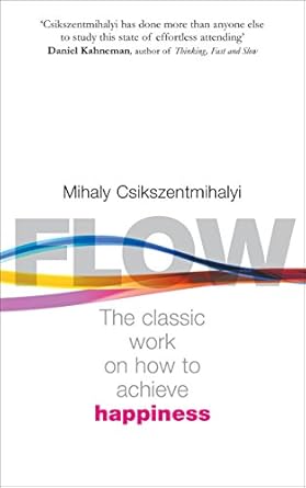 Flow: The Psychology of Happiness