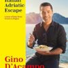 Gino's Italian Adriatic Escape: A taste of Italy from Veneto to Puglia