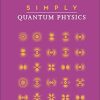 Simply Quantum Physics