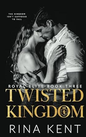 Twisted Kingdom: A Dark High School Bully Romance: 3