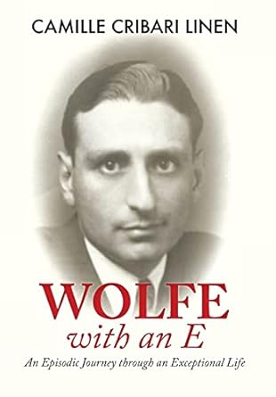 Wolfe with an E: An Episodic Journey through an Exceptional Life