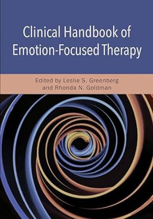 Clinical Handbook of Emotion-Focused Therapy