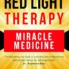 Red Light Therapy: Miracle Medicine