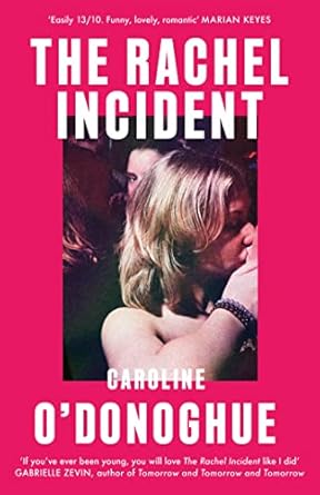 The Rachel Incident: The international bestseller - 'Funny, nostalgic, sexy' (Monica Heisey)