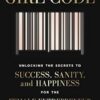Girl Code: Unlocking the Secrets to Success, Sanity and Happiness for the Female Entrepreneur