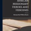 African Missionary Heroes and Heroines