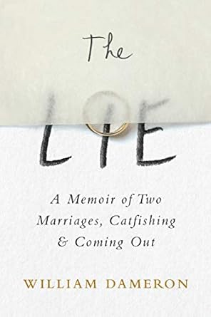 The Lie: A Memoir of Two Marriages, Catfishing & Coming Out