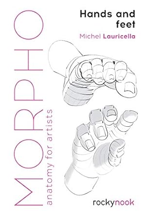 Morpho: Hands and Feet: Anatomy for Artists: 5