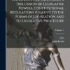 Statutes and Statutory Construction, Including a Discussion of Legislative Powers, Constitutional Regulations Relative to the Forms of Legislation and to Legislative Procedure; Volume 1