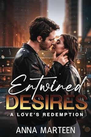 Entwined Desires: A Love's Redemption