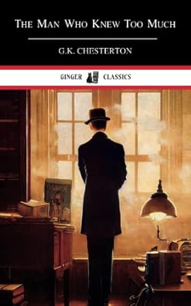 The Man Who Knew Too Much: British Detective Stories (Annotated)