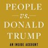 People vs. Donald Trump: An Inside Account