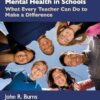 The No-Nonsense Guide to Mental Health in Schools: What Every Teacher Can Do to Make a Difference