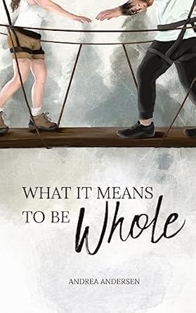 What It Means To Be Whole: What It Means: Book 1 (1)