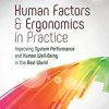 Human Factors and Ergonomics in Practice: Improving System Performance and Human Well-Being in the Real World