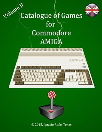 CATALOGUE ILLUSTRATED AND COMMENTED OF GAMES FOR COMMODORE AMIGA.: VOLUME II