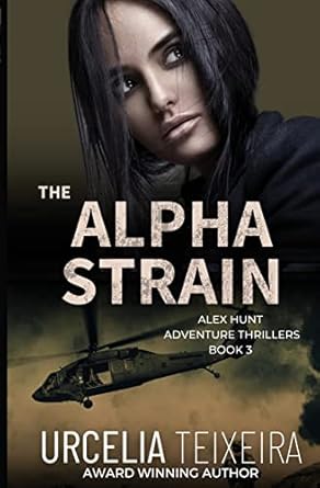 The ALPHA STRAIN: An Alex Hunt Adventure Thriller: 3