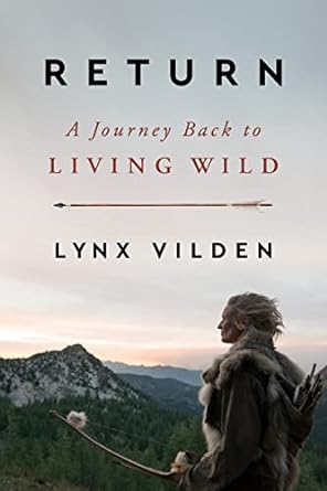 Return: A Journey Back to Living Wild