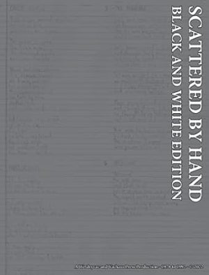 Scattered By Hand: Black and White Edition