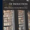 Of Induction: With Especial Reference to Mr. J. Stuart Mill's System of Logic