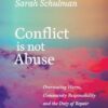 Conflict is not Abuse: Overstating Harm, Community Responsibility and the Duty of Repair