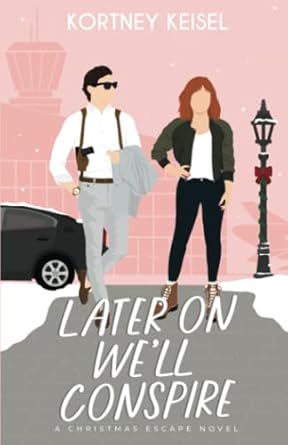Later On We'll Conspire: A Sweet Romantic Comedy