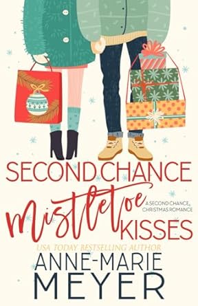 Second Chance Mistletoe Kisses: A Sweet Christmas Romance