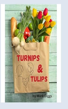 Turnips and Tulips