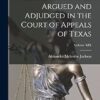 Reports of Cases Argued and Adjudged in the Court of Appeals of Texas; Volume XIX