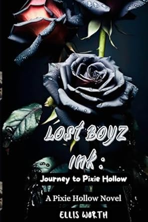 Lost Boyz Ink: Journey to Pixie Hollow (A Pixie Hollow Novel): A Why Choose Peter Pan Reimagined Dark Academia New Adult Hockey Mafia Curvy Romance