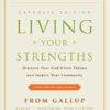 Living Your Strengths - Catholic Edition (2nd Edition): Discover Your God-Given Talents and Inspire Your Community