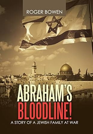 Abraham's Bloodline!: A Story of a Jewish Family at War