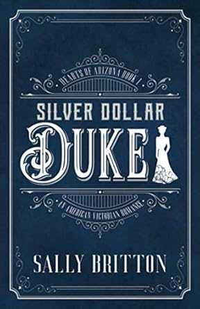 Silver Dollar Duke: An American Victorian Romance: 1