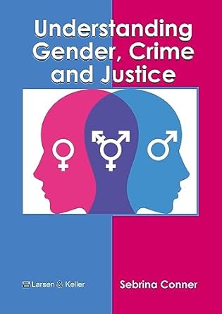 Understanding Gender, Crime and Justice