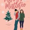 Mishaps and Mistletoe: A Holiday Romantic Comedy