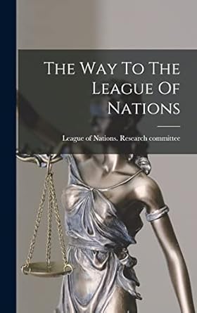 The Way To The League Of Nations
