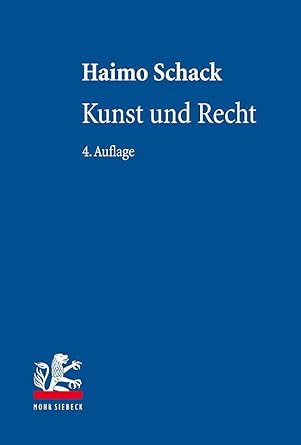 Kunst Und Recht: Bildende Kunst, Architektur, Design Und Fotografie Im Deutschen Und Internationalen Recht
