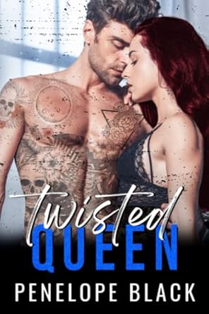 Twisted Queen: A Dark Mafia Romance
