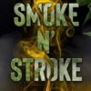 Smoke N' Stroke: Four20 Bae