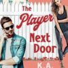 The Player Next Door: A Novel