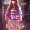 Ignited Soul: Part one of a small town, paranormal reverse harem romance