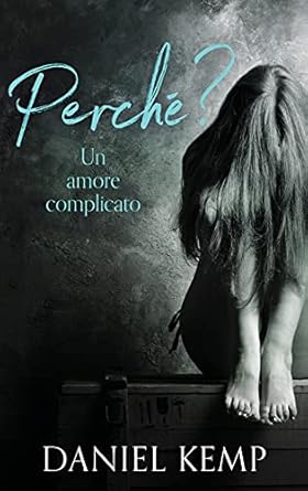 Perché? Un Amore Complicato