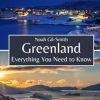 Greenland: Everything You Need to Know