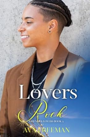 Lovers Rock: Friends & Lovers Book 3