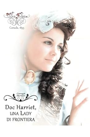 Fin de Siècle. Doc Harriet, una Lady di frontiera