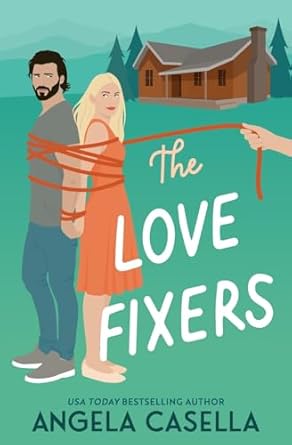 The Love Fixers: A Grumpy Sunshine, Fish-Out-of-Water, Bad Boy Romantic Comedy